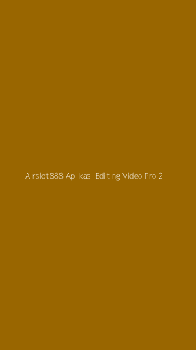 Tampilan Antarmuka Aplikasi Airslot888 Aplikasi Editing Video Pro - 2