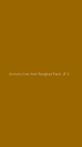 Tampilan Antarmuka Aplikasi Aixtoto Com Anti Rungkad Pasti Jp - 2