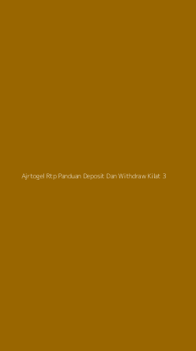 Tampilan Antarmuka Aplikasi Ajrtogel Rtp Panduan Deposit Dan Withdraw Kilat - 3