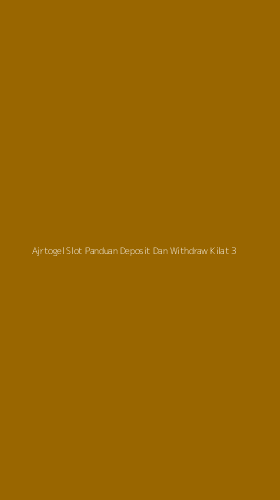 Tampilan Antarmuka Aplikasi Ajrtogel Slot Panduan Deposit Dan Withdraw Kilat - 3