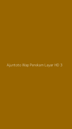 Tampilan Antarmuka Aplikasi Ajuntoto Wap Perekam Layar Hd - 3