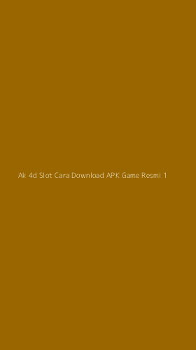 Tampilan Antarmuka Aplikasi Ak 4d Slot Cara Download Apk Game Resmi - 1