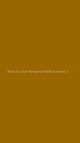 Tampilan Antarmuka Aplikasi Akartoto Slot Pembersih Ram Otomatis - 1
