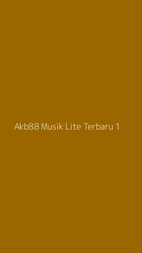 Tampilan Antarmuka Aplikasi Akb88 Musik Lite Terbaru - 1