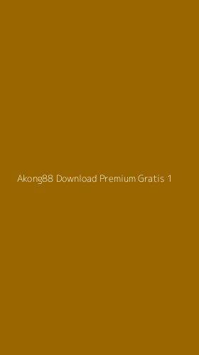 Tampilan Antarmuka Aplikasi Akong88 Download Premium Gratis - 1