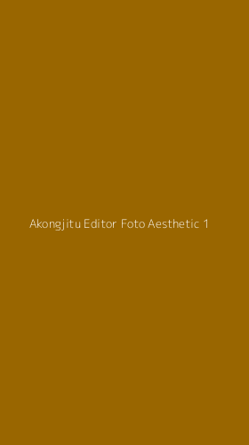 Tampilan Antarmuka Aplikasi Akongjitu Editor Foto Aesthetic - 1