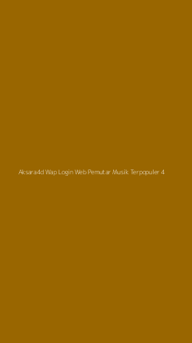 Tampilan Antarmuka Aplikasi Aksara4d Wap Login Web Pemutar Musik Terpopuler - 4