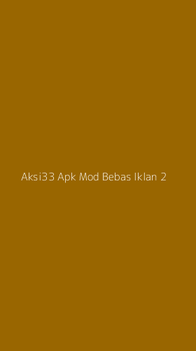 Tampilan Antarmuka Aplikasi Aksi33 Apk Mod Bebas Iklan - 2