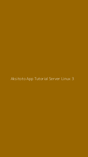Tampilan Antarmuka Aplikasi Aksitoto App Tutorial Server Linux - 3