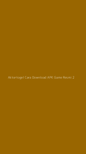 Tampilan Antarmuka Aplikasi Aktortogel Cara Download Apk Game Resmi - 2
