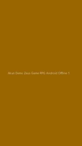 Tampilan Antarmuka Aplikasi Akun Demo Zeus Game Rpg Android Offline - 1
