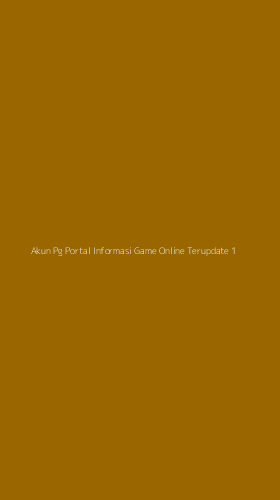 Tampilan Antarmuka Aplikasi Akun Pg Portal Informasi Game Online Terupdate - 1