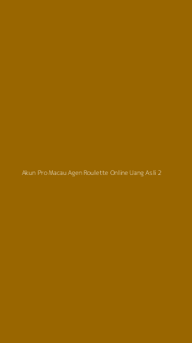 Tampilan Antarmuka Aplikasi Akun Pro Macau Agen Roulette Online Uang Asli - 2