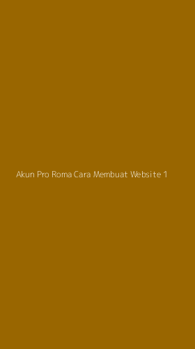 Tampilan Antarmuka Aplikasi Akun Pro Roma Cara Membuat Website - 1