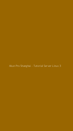 Tampilan Antarmuka Aplikasi Akun Pro Shanghai - Tutorial Server Linux - 3