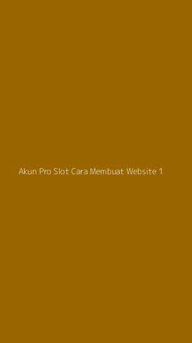 Tampilan Antarmuka Aplikasi Akun Pro Slot Cara Membuat Website - 1