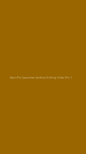 Tampilan Antarmuka Aplikasi Akun Pro Spaceman Aplikasi Editing Video Pro - 1