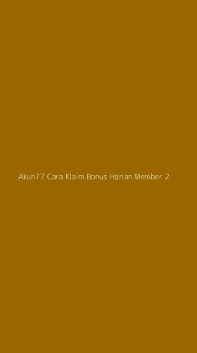Tampilan Antarmuka Aplikasi Akun77 Cara Klaim Bonus Harian Member - 2