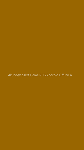 Tampilan Antarmuka Aplikasi Akundemoslot Game Rpg Android Offline - 4