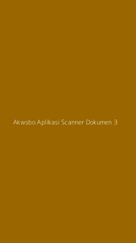 Tampilan Antarmuka Aplikasi Akwsbo Aplikasi Scanner Dokumen - 3