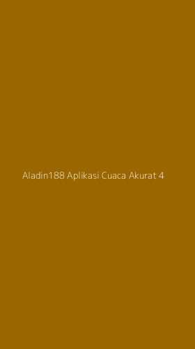 Tampilan Antarmuka Aplikasi Aladin188 Aplikasi Cuaca Akurat - 4