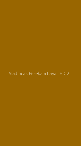Tampilan Antarmuka Aplikasi Aladincas Perekam Layar Hd - 2