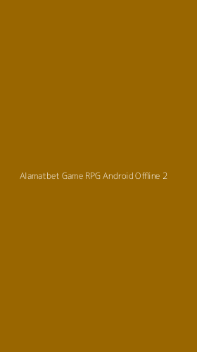 Tampilan Antarmuka Aplikasi Alamatbet Game Rpg Android Offline - 2