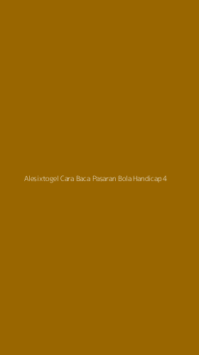 Tampilan Antarmuka Aplikasi Alesixtogel Cara Baca Pasaran Bola Handicap - 4