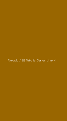 Tampilan Antarmuka Aplikasi Alexaslot138 Tutorial Server Linux - 4