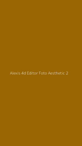 Tampilan Antarmuka Aplikasi Alexis 4d Editor Foto Aesthetic - 2