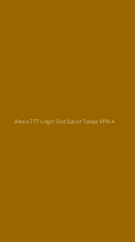 Tampilan Antarmuka Aplikasi Alexis777 Login Slot Gacor Tanpa Vpn - 4