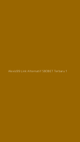 Tampilan Antarmuka Aplikasi Alexis99 Link Alternatif Sbobet Terbaru - 1