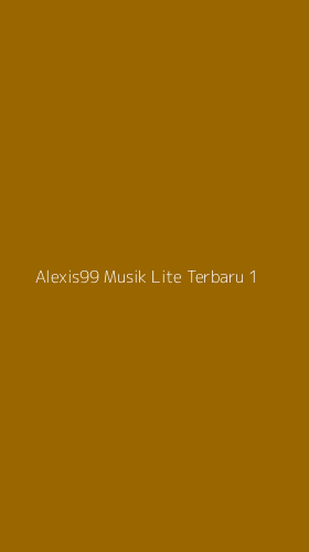 Tampilan Antarmuka Aplikasi Alexis99 Musik Lite Terbaru - 1