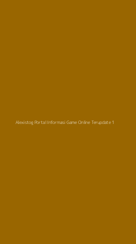 Tampilan Antarmuka Aplikasi Alexistog Portal Informasi Game Online Terupdate - 1