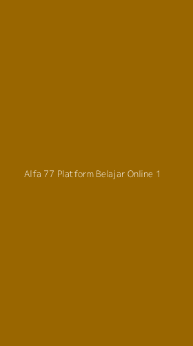 Tampilan Antarmuka Aplikasi Alfa 77 Platform Belajar Online - 1