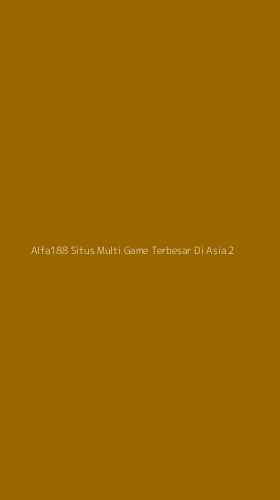 Tampilan Antarmuka Aplikasi Alfa188 Situs Multi Game Terbesar Di Asia - 2