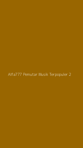 Tampilan Antarmuka Aplikasi Alfa777 Pemutar Musik Terpopuler - 2
