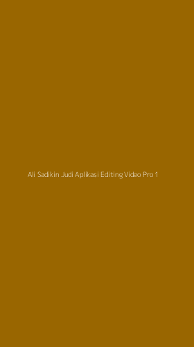 Tampilan Antarmuka Aplikasi Ali Sadikin Judi Aplikasi Editing Video Pro - 1