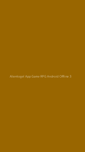Tampilan Antarmuka Aplikasi Alientogel App Game Rpg Android Offline - 3
