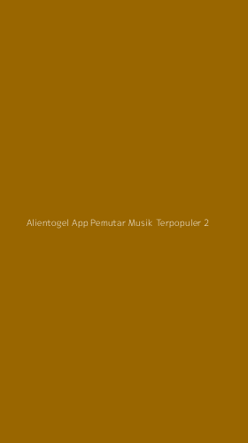Tampilan Antarmuka Aplikasi Alientogel App Pemutar Musik Terpopuler - 2