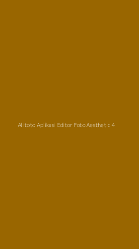 Tampilan Antarmuka Aplikasi Alitoto Aplikasi Editor Foto Aesthetic - 4