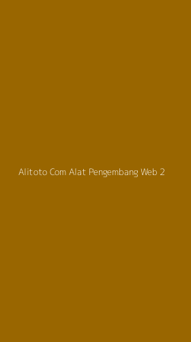 Tampilan Antarmuka Aplikasi Alitoto Com Alat Pengembang Web - 2