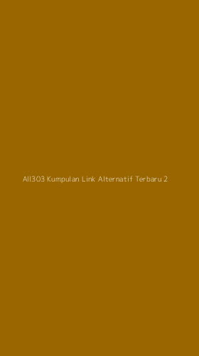 Tampilan Antarmuka Aplikasi All303 Kumpulan Link Alternatif Terbaru - 2