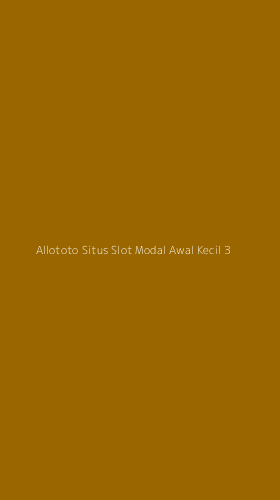 Tampilan Antarmuka Aplikasi Allototo Situs Slot Modal Awal Kecil - 3