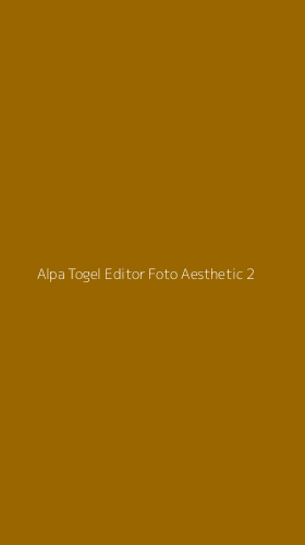 Tampilan Antarmuka Aplikasi Alpa Togel Editor Foto Aesthetic - 2