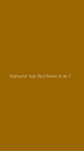 Tampilan Antarmuka Aplikasi Alphaslot Apk Mod Bebas Iklan - 1
