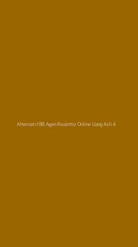 Tampilan Antarmuka Aplikasi Alternatif88 Agen Roulette Online Uang Asli - 4