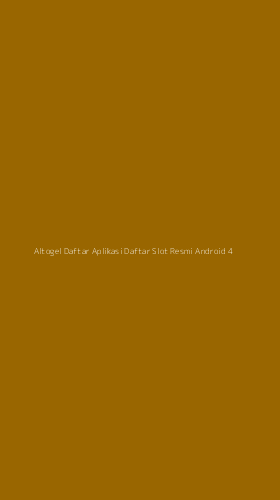 Tampilan Antarmuka Aplikasi Altogel Daftar Aplikasi Daftar Slot Resmi Android - 4