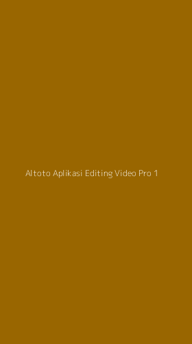 Tampilan Antarmuka Aplikasi Altoto Aplikasi Editing Video Pro - 1