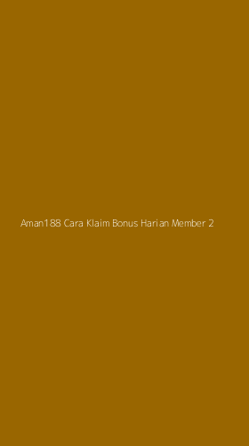 Tampilan Antarmuka Aplikasi Aman188 Cara Klaim Bonus Harian Member - 2